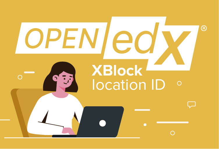 Meet the Open edX XBlock component location ID feature